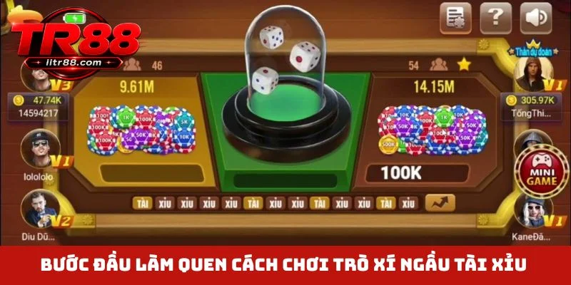 Bước đầu làm quen cách chơi trò xí ngầu tài xỉu