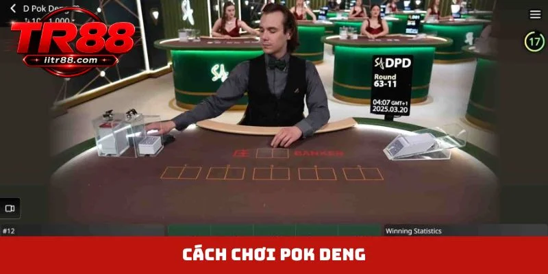 Cách chơi Pok Deng