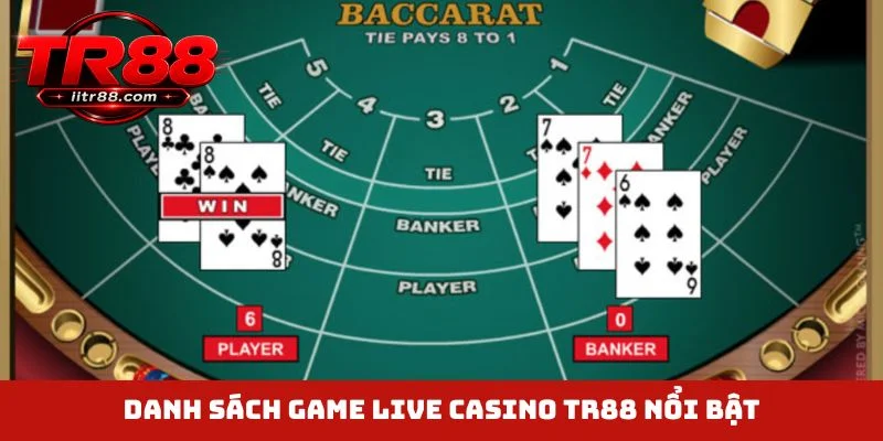 Danh sách game live casino TR88 nổi bật