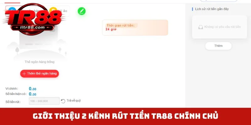Giới thiệu 2 kênh rút tiền TR88 chính chủ