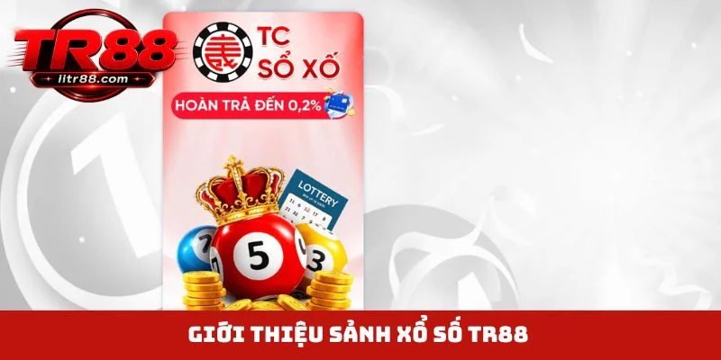 Giới thiệu sảnh xổ số TR88