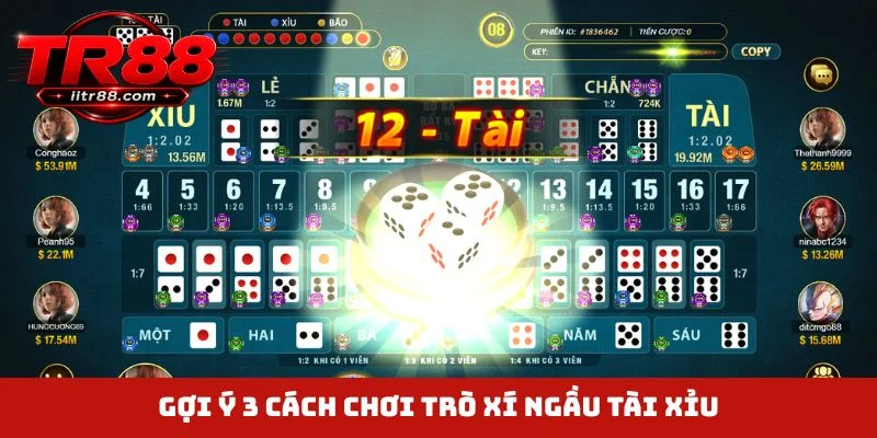 Gợi ý 3 cách chơi trò xí ngầu tài xỉu
