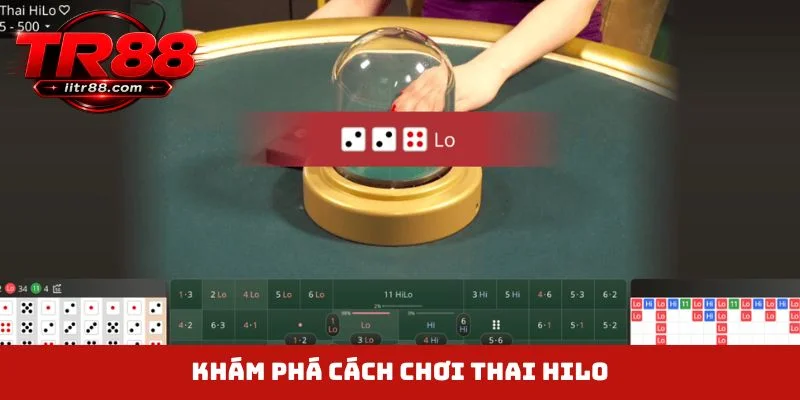 Khám phá cách chơi Thai Hilo
