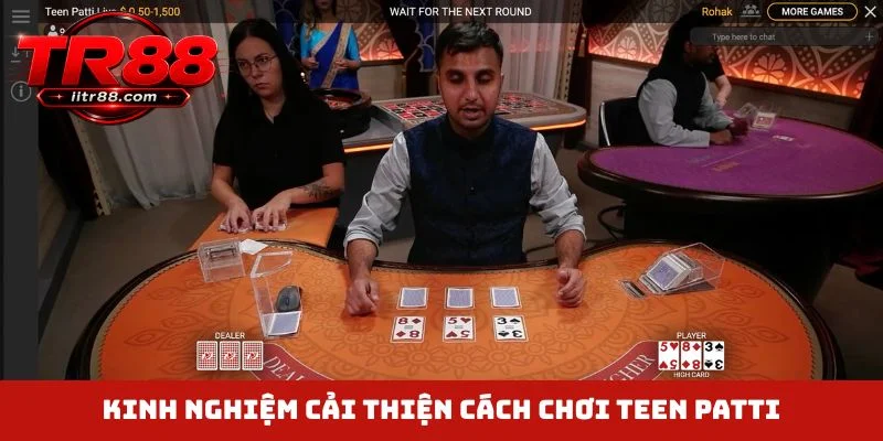 Kinh nghiệm cải thiện cách chơi Teen Patti