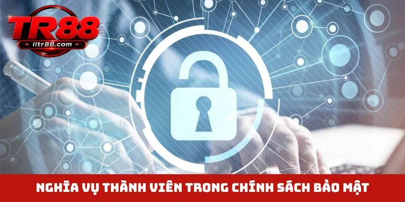 Nghĩa vụ thành viên trong chính sách bảo mật