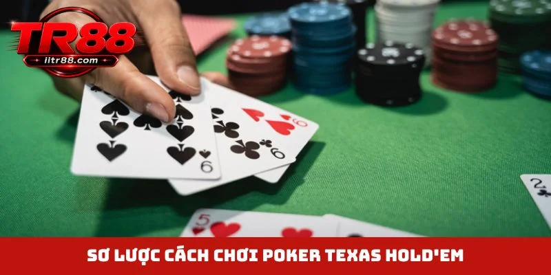 Sơ lược cách chơi Poker Texas Hold'em