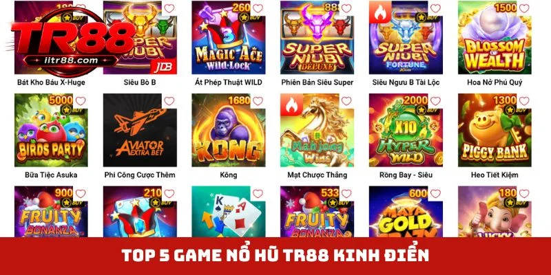 TOP 5 game nổ hũ TR88 kinh điển