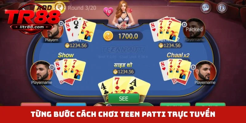 Từng bước cách chơi Teen Patti trực tuyến